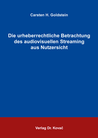 Die urheberrechtliche Betrachtung des audiovisuellen Streaming aus Nutzersicht