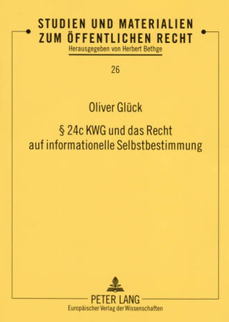 &sect; 24c KWG und das Recht auf informationelle Selbstbestimmung - Oliver Gl&uuml;ck