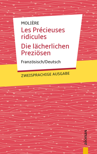 Les Précieuses ridicules / Die lächerlichen Preziösen: Molière. Französisch-Deutsch
