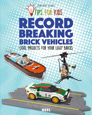 Tips for kids: Record Breaking Brick Vehicles