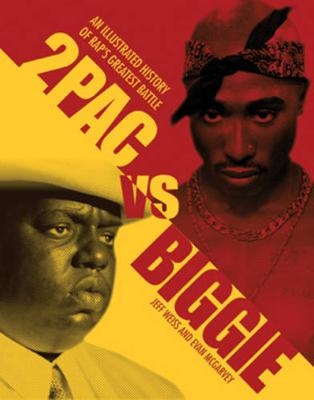2pac vs. Biggie - Jeff Weiss, Evan McGarvey
