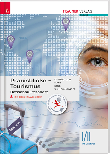 Praxisblicke - Betriebswirtschaft I/II FO S&uuml;dtirol inkl. digitalem Begleitpaket - Birgit Knaus-Siegel, Helga Mayr, Christina Nigg, Michael Wilhelmst&ouml;tter