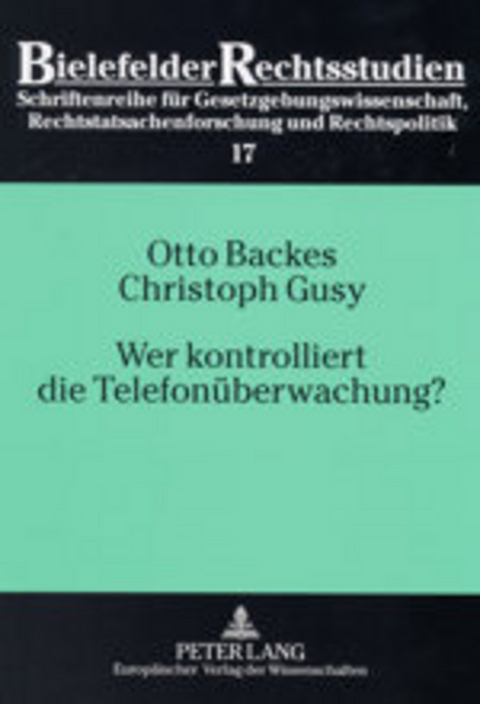 Wer kontrolliert die Telefonueberwachung? - Otto Backes, Christoph Gusy