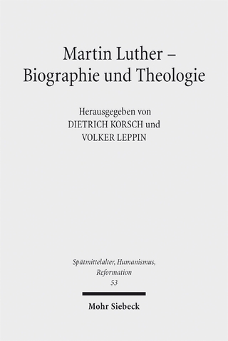 Martin Luther - Biographie und Theologie