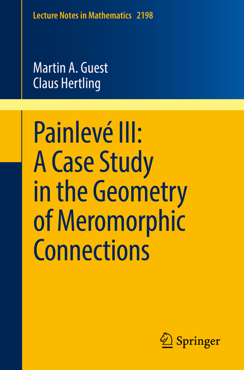 Painlev&eacute; III: A Case Study in the Geometry of Meromorphic Connections - Martin A. Guest, Claus Hertling
