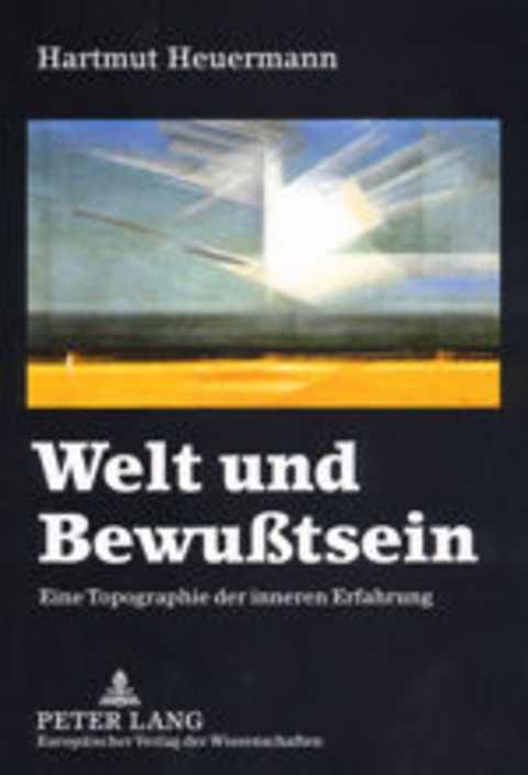 Welt und Bewu&szlig;tsein - Hartmut Heuermann