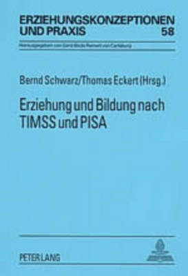 Erziehung und Bildung nach TIMSS und PISA - 