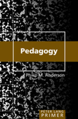 Pedagogy Primer - Philip M. Anderson