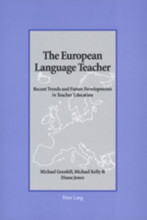 The European Language Teacher - Michael Grenfell, Michael Kelly, Diana Jones