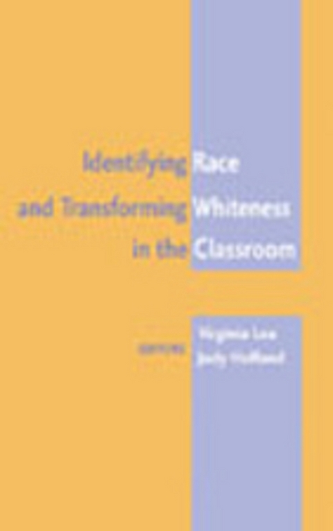 Identifying Race and Transforming Whiteness in the Classroom - 
