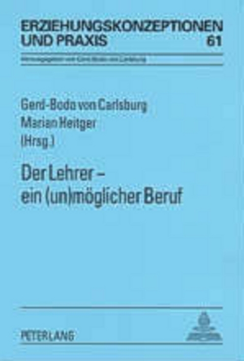Der Lehrer &ndash; ein (un)m&ouml;glicher Beruf - 