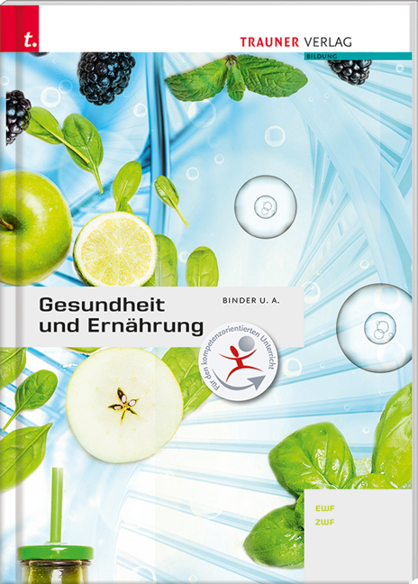 Gesundheit und Ern&auml;hrung - Erika H&ouml;dl, Susanne Binder, Wolfgang Grassecker, Christoph Lagemann, Anita Reischl, Helga Rogl, Adelheid Arzt, Birgit Hauer