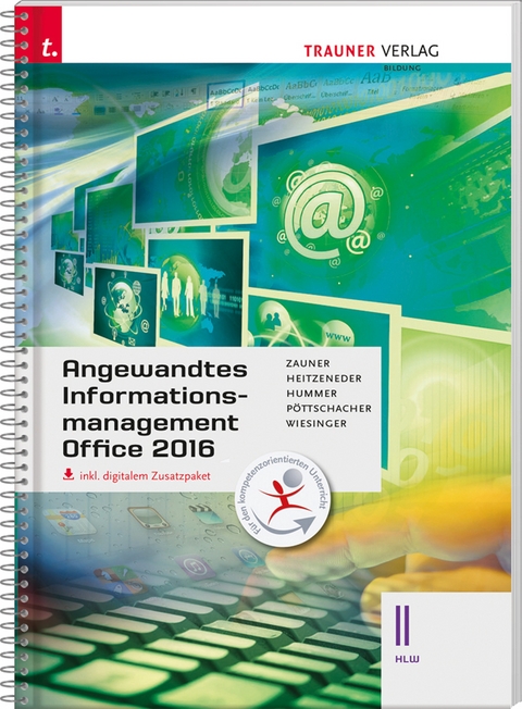 Angewandtes Informationsmanagement II HLW Office 2016 inkl. digitalem Zusatzpaket - Doris Zauner, Andrea Heitzeneder, Elisabeth Hummer, Eva Christina Pöttschacher, Hubert Wiesinger