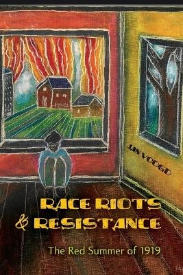 Race Riots and Resistance