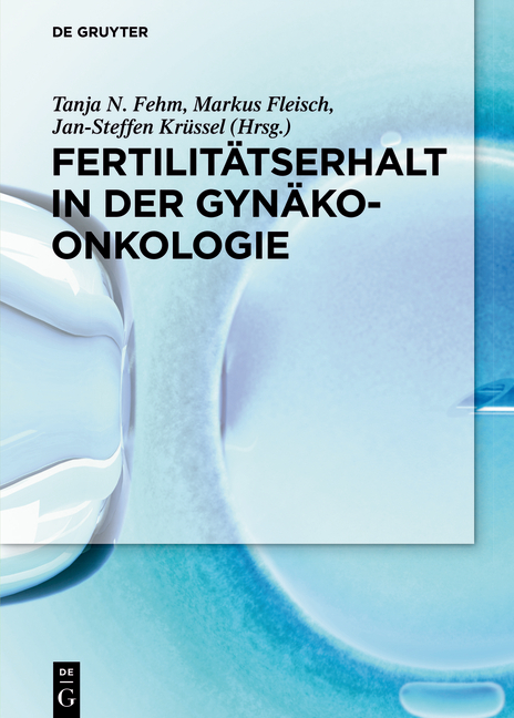 Fertilit&auml;tserhalt in der Gyn&auml;koonkologie - 