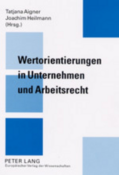 Wertorientierungen in Unternehmen und Arbeitsrecht - 