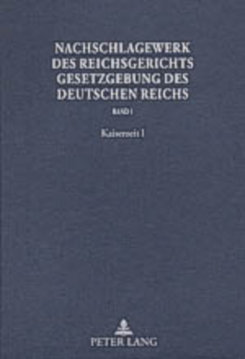 Nachschlagewerk des Reichsgerichts &ndash; Gesetzgebung des Deutschen Reichs - 