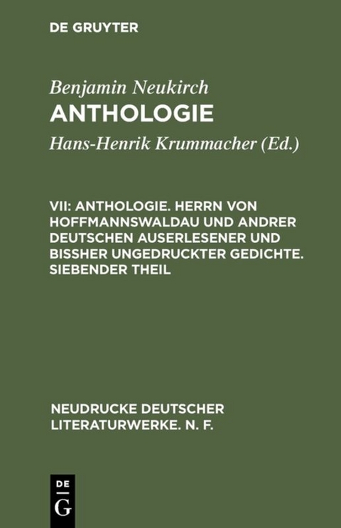 Anthologie. Herrn von Hoffmannswaldau und andrer Deutschen auserlesener und bi&szlig;her ungedruckter Gedichte. Siebender Theil - Benjamin Neukirch