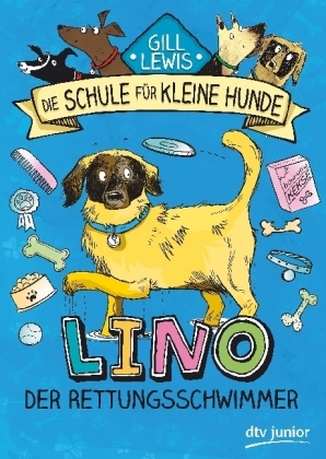 Die Schule f&uuml;r kleine Hunde 4 - Lino, der Rettungsschwimmer - Gill Lewis