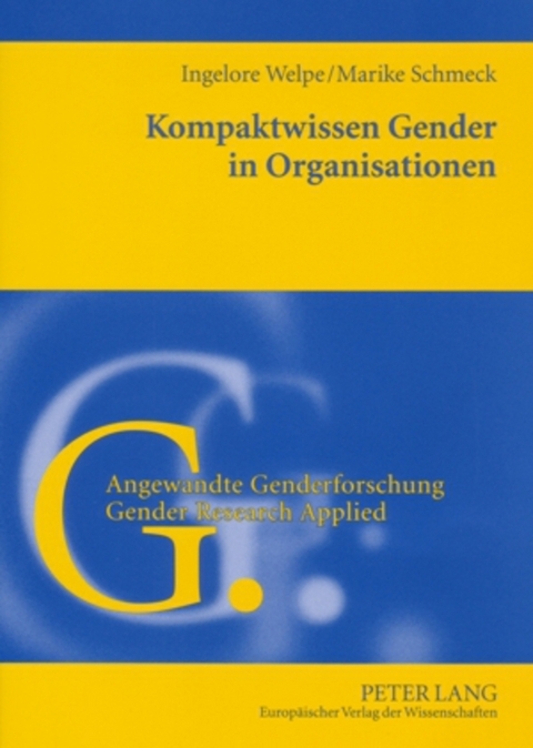 Kompaktwissen Gender in Organisationen - Ingelore Welpe, Marike Schmeck