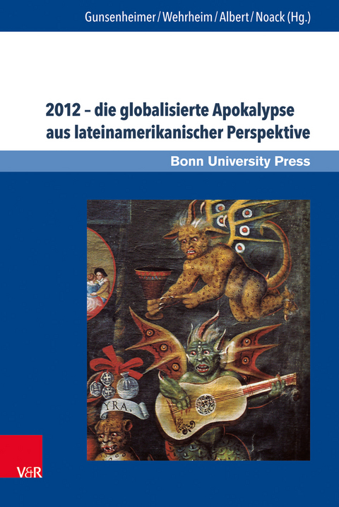 2012 &ndash; die globalisierte Apokalypse aus lateinamerikanischer Perspektive - 
