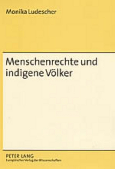 Menschenrechte und indigene V&ouml;lker - Monika Ludescher