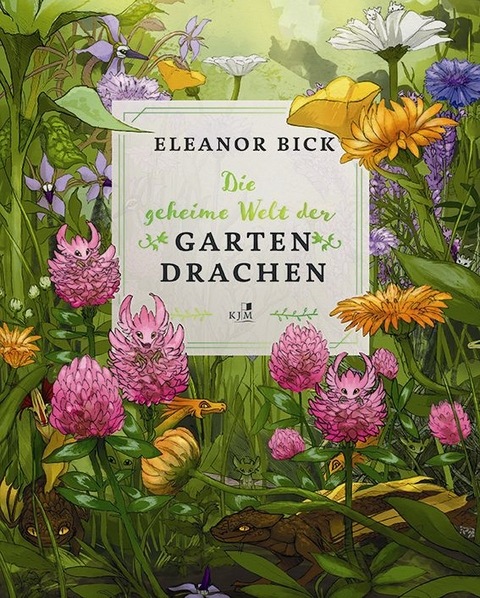 Die geheime Welt der Gartendrachen - Eleanor Bick