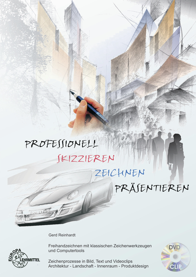 Professionell skizzieren - zeichnen - pr&auml;sentieren - Gerd Reinhardt