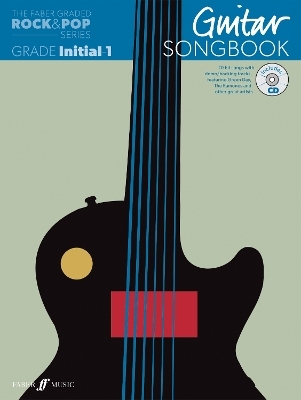 The Faber Graded Rock & Pop Series Guitar Songbook: Initial &ndash; Grade 1