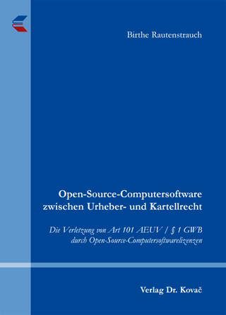Open-Source-Computersoftware zwischen Urheber- und Kartellrecht