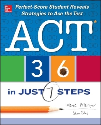 ACT 36 in Just 7 Steps - Maria Filsinger, Shaan Patel
