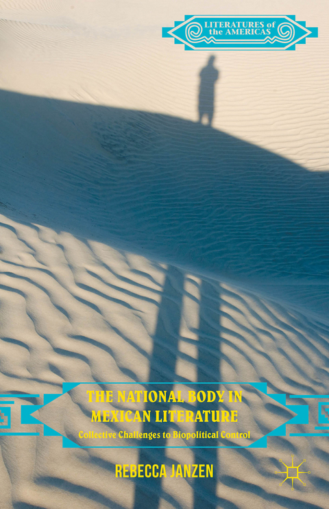 The National Body in Mexican Literature - Rebecca Janzen