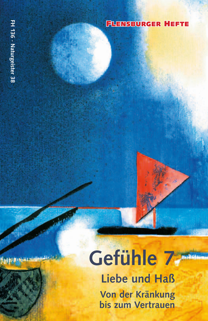 Gef&uuml;hle 7: Liebe und Ha&szlig; - Wolfgang Weirauch, Verena Sta&euml;l von Holstein