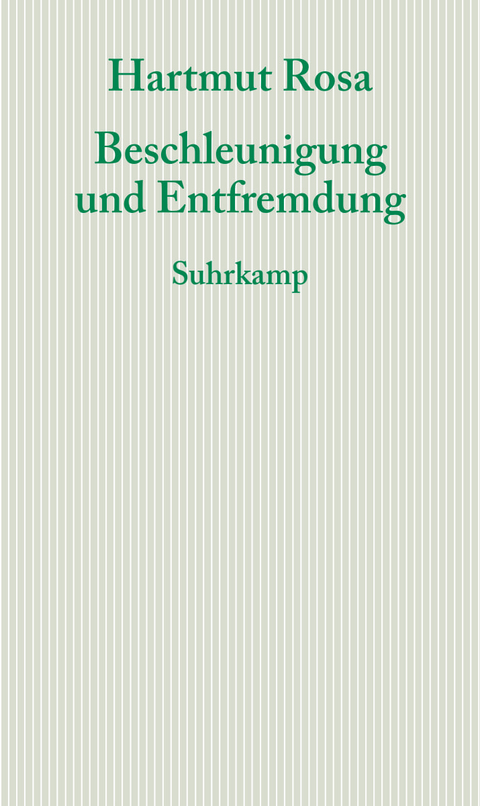 Beschleunigung und Entfremdung - Hartmut Rosa