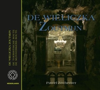 Salzbergwerk Wieliczka. Ausgabe in Niederl&auml;ndisch - Pawel Zechenter