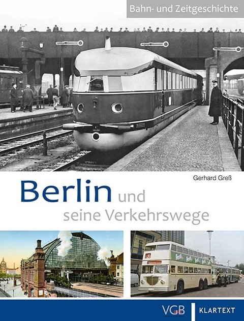 Berlin und seine Verkehrswege - Gerhard Gre&szlig;