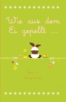 Wie aus dem Ei gepellt ... - 