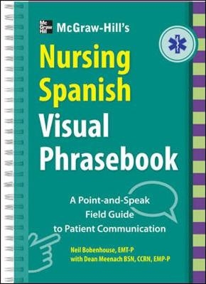 McGraw-Hill Education's Nursing Spanish Visual Phrasebook - Neil Bobenhouse, Dean Meenach