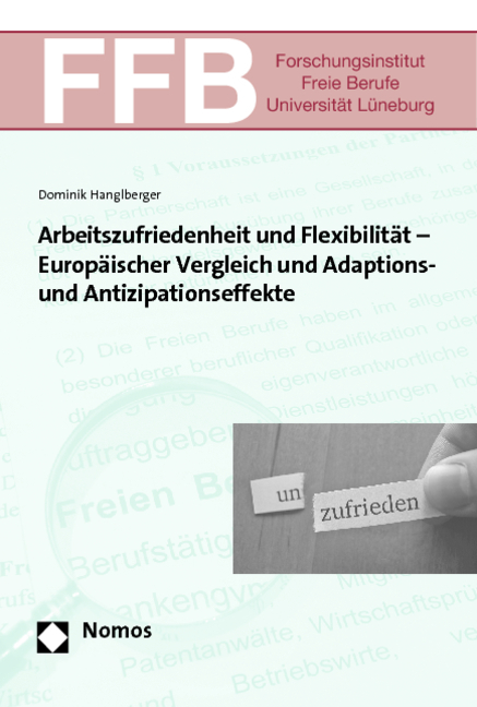 Arbeitszufriedenheit und Flexibilit&auml;t - Europ&auml;ischer Vergleich und Adaptions- und Antizipationseffekte - Dominik Hanglberger