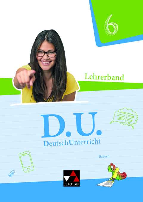 D.U. &ndash; DeutschUnterricht - Bayern / D.U. Bayern LB 6 - Lucia Christl, Ralf Ettrich, Gunter Fuchs, Cora Gierse, Veronica Glaser, Yvonne Goldammer, Eva Hammer-Bernhard, Christa Horn, Stefanie Mauder, Sabrina M&uuml;hlenbein, Ira Noss, Andreas Ramin, Stefan Rauwolf, Daniela Schlegel, Stefanie Strunz, Daniela Testa, Elisabeth Thiede-Kumher, Tanja Trumm, Claudia Weiser, Jessica Weppler, Beate Wolfsteiner, Thorsten Zimmer