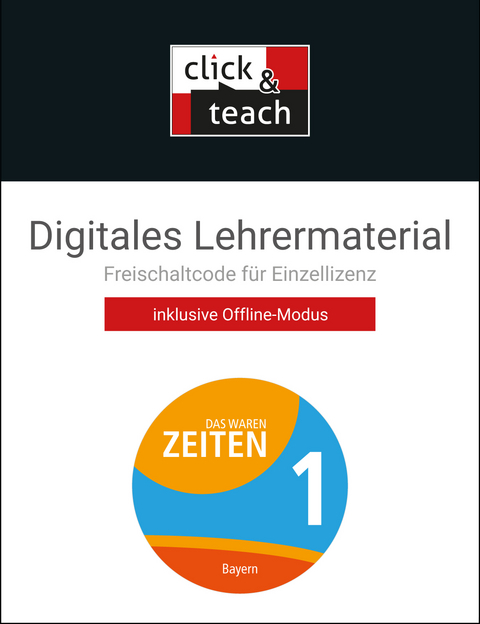Das waren Zeiten &ndash; Neue Ausgabe Bayern / Das waren Zeiten BY click & teach 1 Box - neu - Rainer Bach, Stephan Bleitzhofer, Nadja Braun, Dieter Br&uuml;ckner, Elisabeth Demleitner, Marcus Gerber, Klaus-Dieter Hein-Mooren, Mona Kilau, Josef Koller, Susanne Mortensen, Miriam S&eacute;n&eacute;cheau