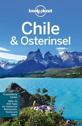 Lonely Planet Reisef&uuml;hrer Chile und Osterinsel - Carolyn McCarthy