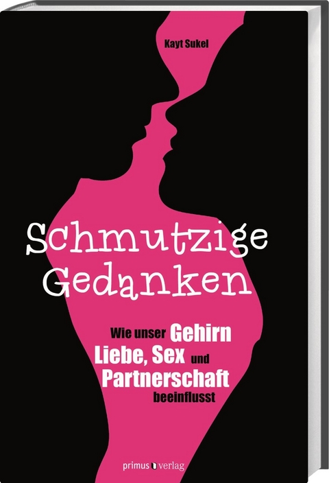 Schmutzige Gedanken - Kayt Sukel