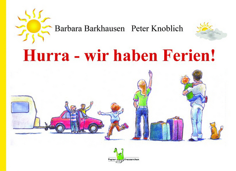 Hurra - wir haben Ferien! - Barbara Barkhausen