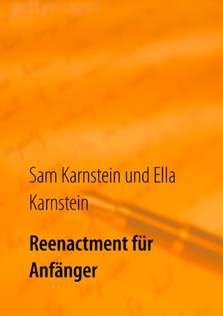 Reenactment für Anfänger