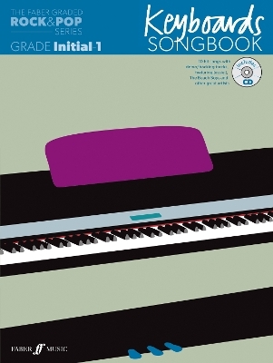The Faber Graded Rock & Pop Series: Keyboards Songbook Initial&ndash;1