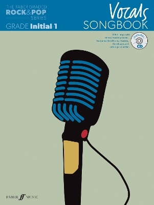 The Faber Graded Rock & Pop Series Vocals Songbook: Initial – Grade 1