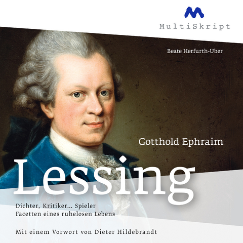 Gotthold Ephraim Lessing. Dichter, Kritiker... Spieler - Beate Herfurth-Uber