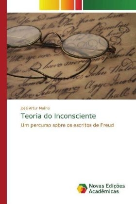 Teoria do Inconsciente - José Artur Molina