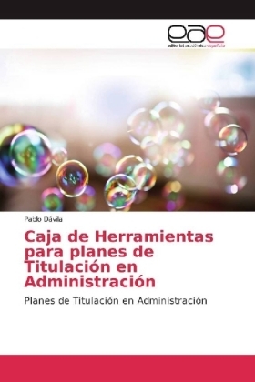 Caja de Herramientas para planes de Titulaci&oacute;n en Administraci&oacute;n - Pablo D&aacute;vila